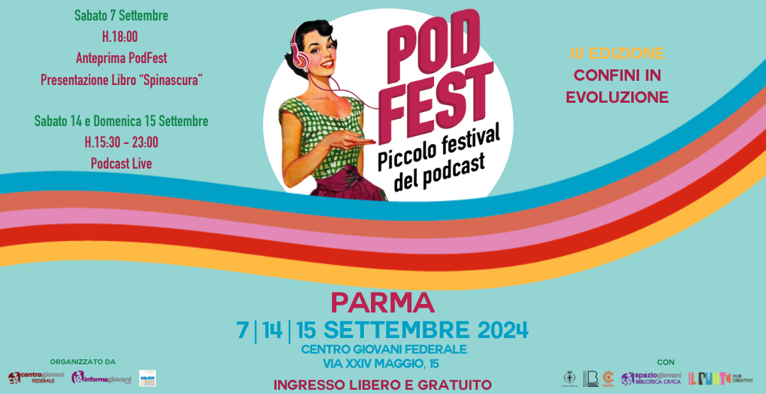 Podfest, Piccolo Festival del Podcast a Parma il 7, 15 e 15 settembre 2024