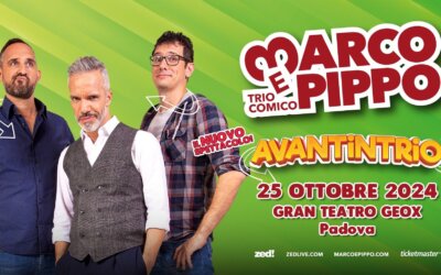 “AVANTINTRIO” di Marco, Pippo e Gaetano al Gran Teatro Geox il 25 Ottobre 2024